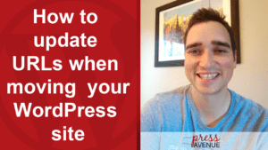 How to update URLs when moving your WordPress site