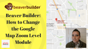 beaver-builder-change-google-map-zoom-level
