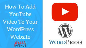 how-to-add-youtube-video-to-your-wordpress-website