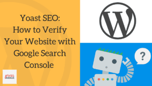 How to Verify Your Website with Google Search Console and Yoast SEO