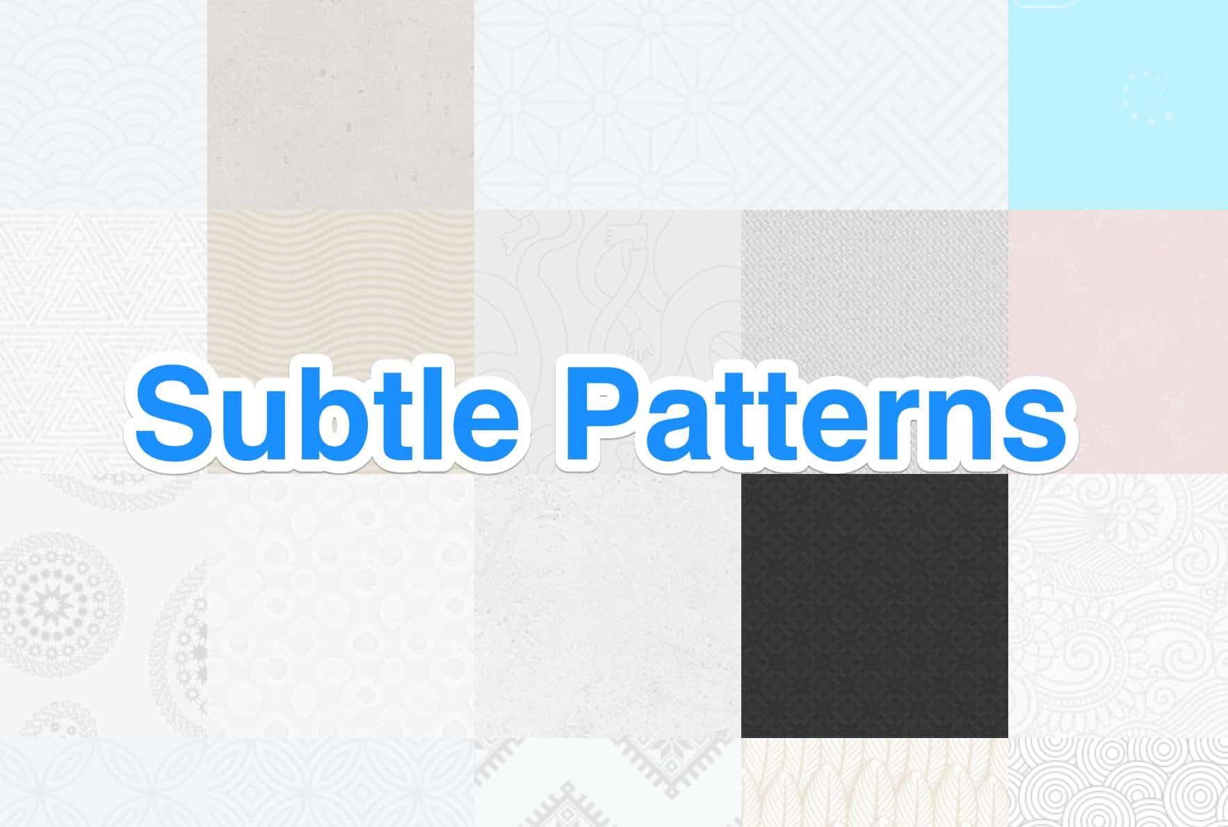 Subtle Patterns