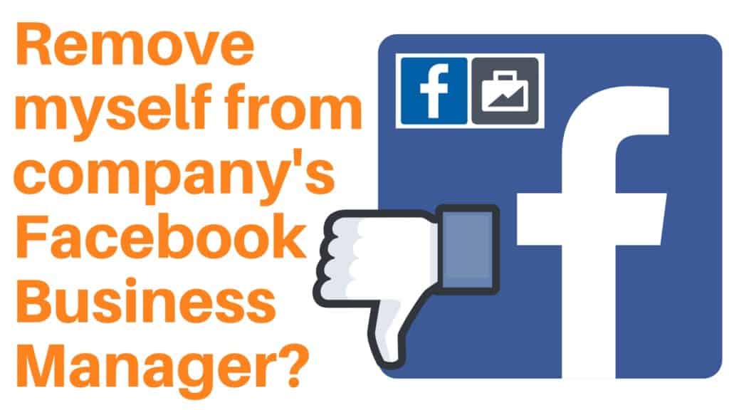 how-do-i-remove-myself-from-my-companys-facebook-business-manager-1