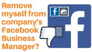 How do I remove myself from Facebook Business Manager?