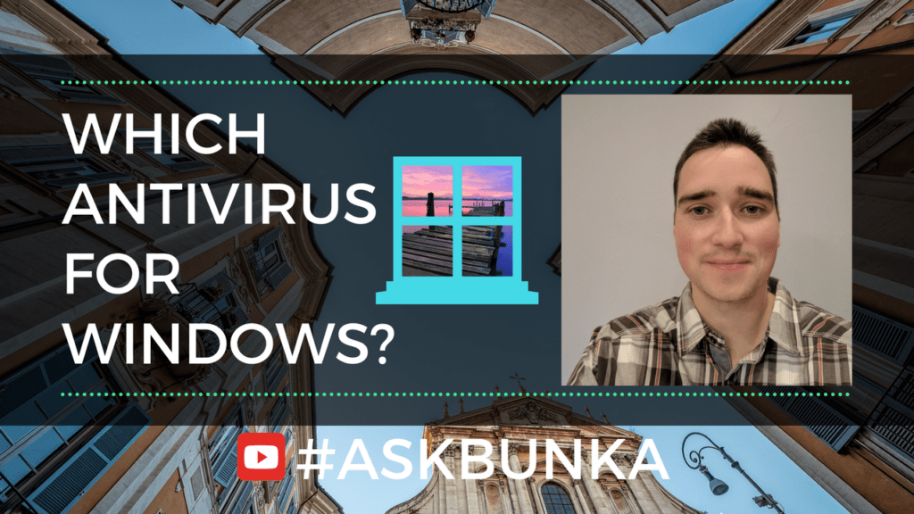 Antivirus for Windows - #AskBunka Episode 13