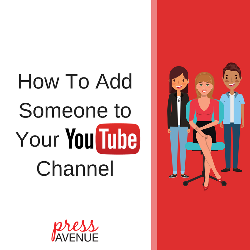 How To Add Someone to Your YouTube Channel - AskBunka Press Avenue