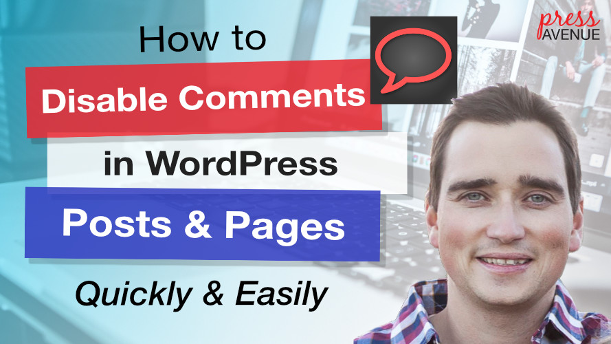 how-to-disable-comments-wordpress-press-avenue