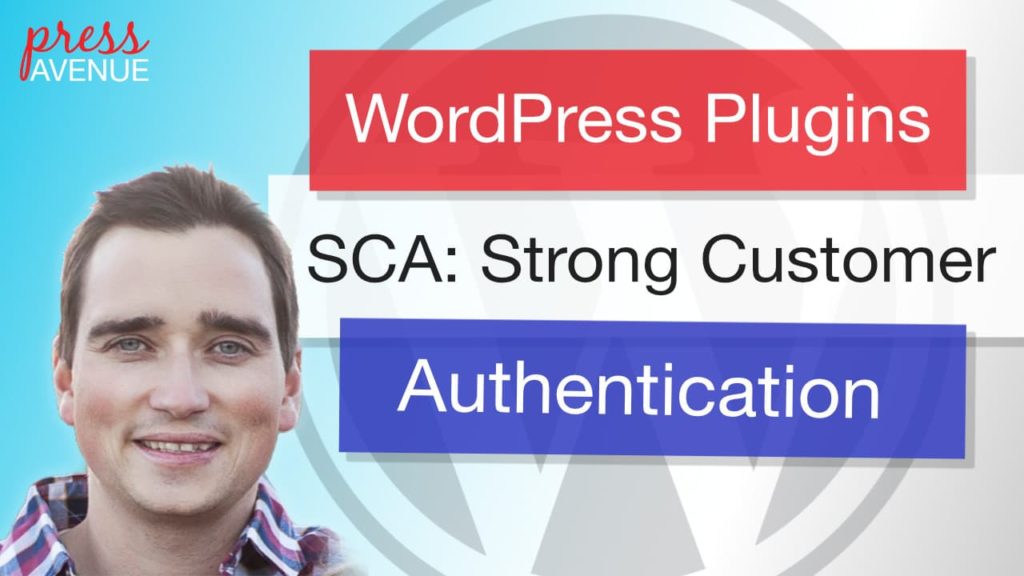 WordPress-Plugins-Strong-Customer-Authentication-SCA-PRESS-AVENUE (1)