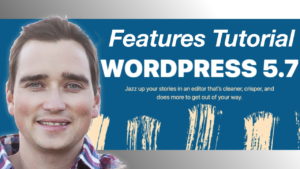 WordPress5-7-Gutenberg-Updates-Tutorial-Features
